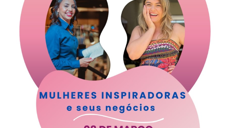 Sebrae-SP realiza evento “Mulheres inspiradoras e seus negócios” no Dia Internacional da Mulher em Pedreira