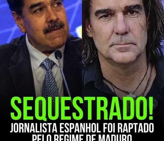 URGENTE: Regime de Nicolás Maduro sequestra jornalista espanhol após fraude eleitoral.