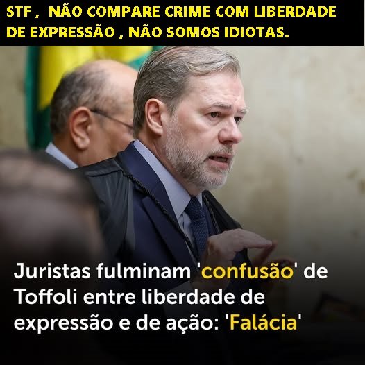 Declaração de Dias Toffoli sobre Liberdade de Expressão Gera Polêmica..