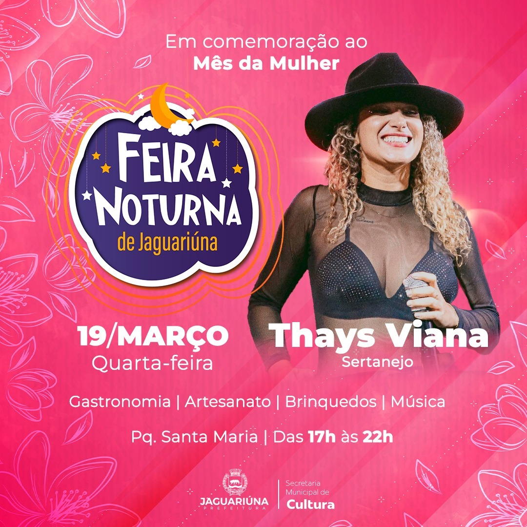 HOJE TEM FEIRA NOTURA COM APRESENTAÇÃO DA CANTORA THAYS VIANA