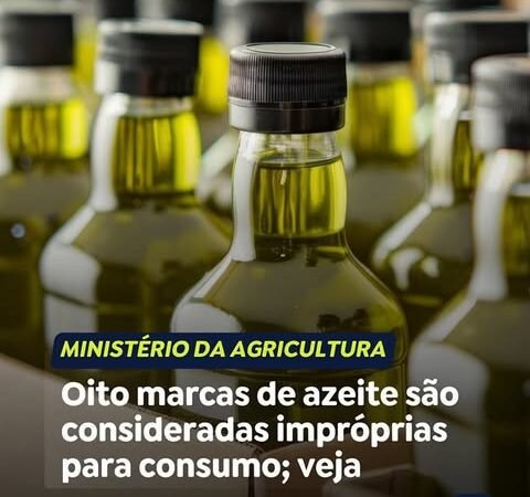 OITO MARCAZ DE AZEITE SÃO CONSIDERADO IMPRÓPRIAS PARA O CONSUMO