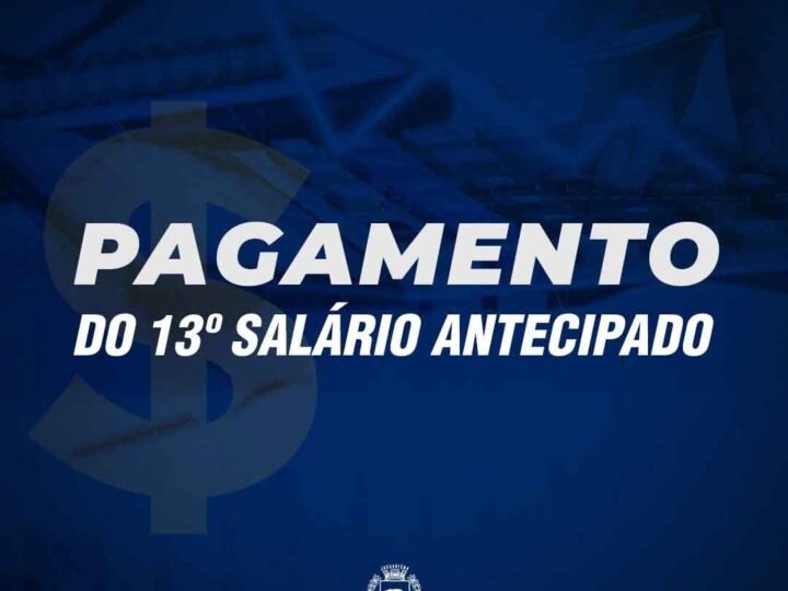 PREFEITURA DE JAGUARIÚNA IRÁ ANTECIPAR O PAGAMENTO DA PRIMEIRA PARCELA DO 13º DOS SERVIDORES