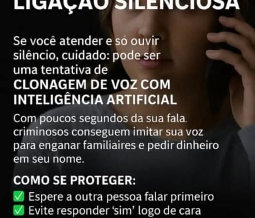 🚨 ALERTA IMPORTANTE – GOLPE DA “LIGAÇÃO SILENCIOSA” 🚨