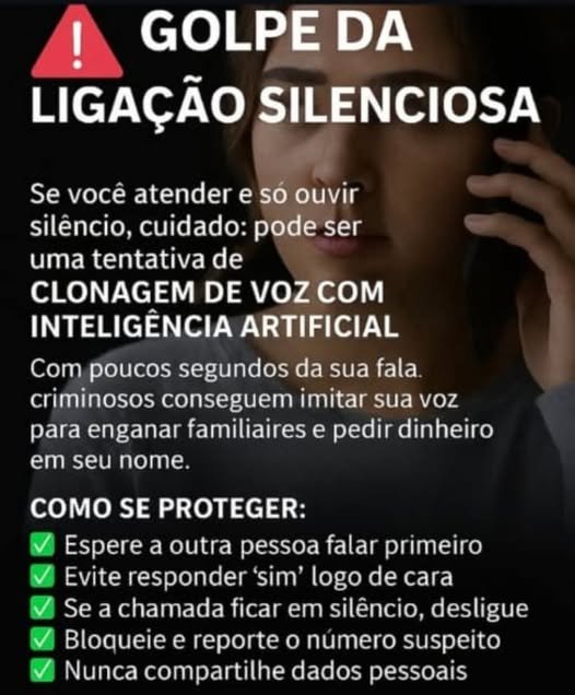 🚨 ALERTA IMPORTANTE – GOLPE DA “LIGAÇÃO SILENCIOSA” 🚨