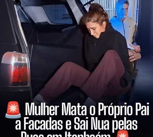 Mulher tira a vida do próprio pai e sai nua pelas ruas em Itanhaém