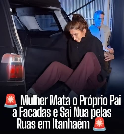 Mulher tira a vida do próprio pai e sai nua pelas ruas em Itanhaém