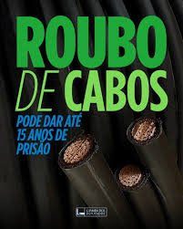 🚨 Roubar fios e cabos agora pode render até 16 anos de prisão!