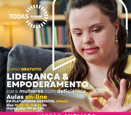 LIDERANÇA E EMPODERAMENTO FEMININO PARA MULHERES COM DEFICIÊNCIA
