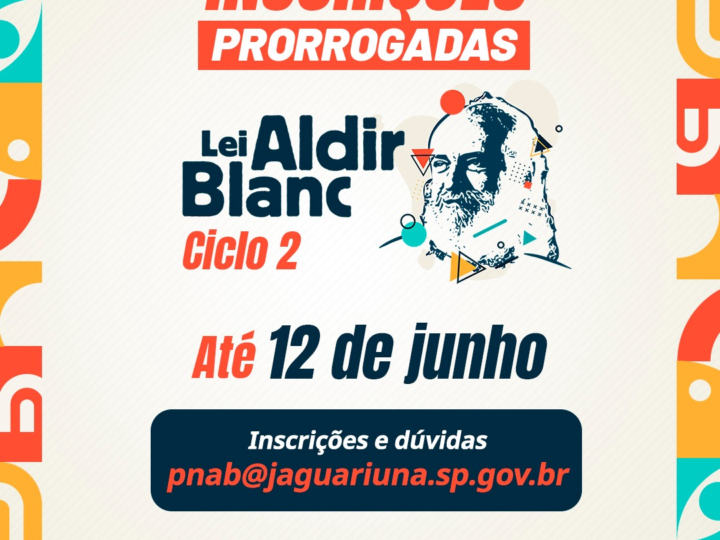 CULTURA PRORROGA INSCRIÇÕES PARA O CICLO 2 DA LEI ALDIR BLANC ATÉ O DIA 12 DE JUNHO