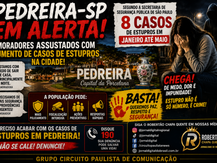 🚨 ONDA DE ESTUPROS ASSUSTA MORADORES DA CIDADE DE  PEDREIRA E GERA CLIMA DE MEDO 🚨