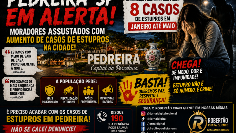 🚨 ONDA DE ESTUPROS ASSUSTA MORADORES DA CIDADE DE  PEDREIRA E GERA CLIMA DE MEDO 🚨
