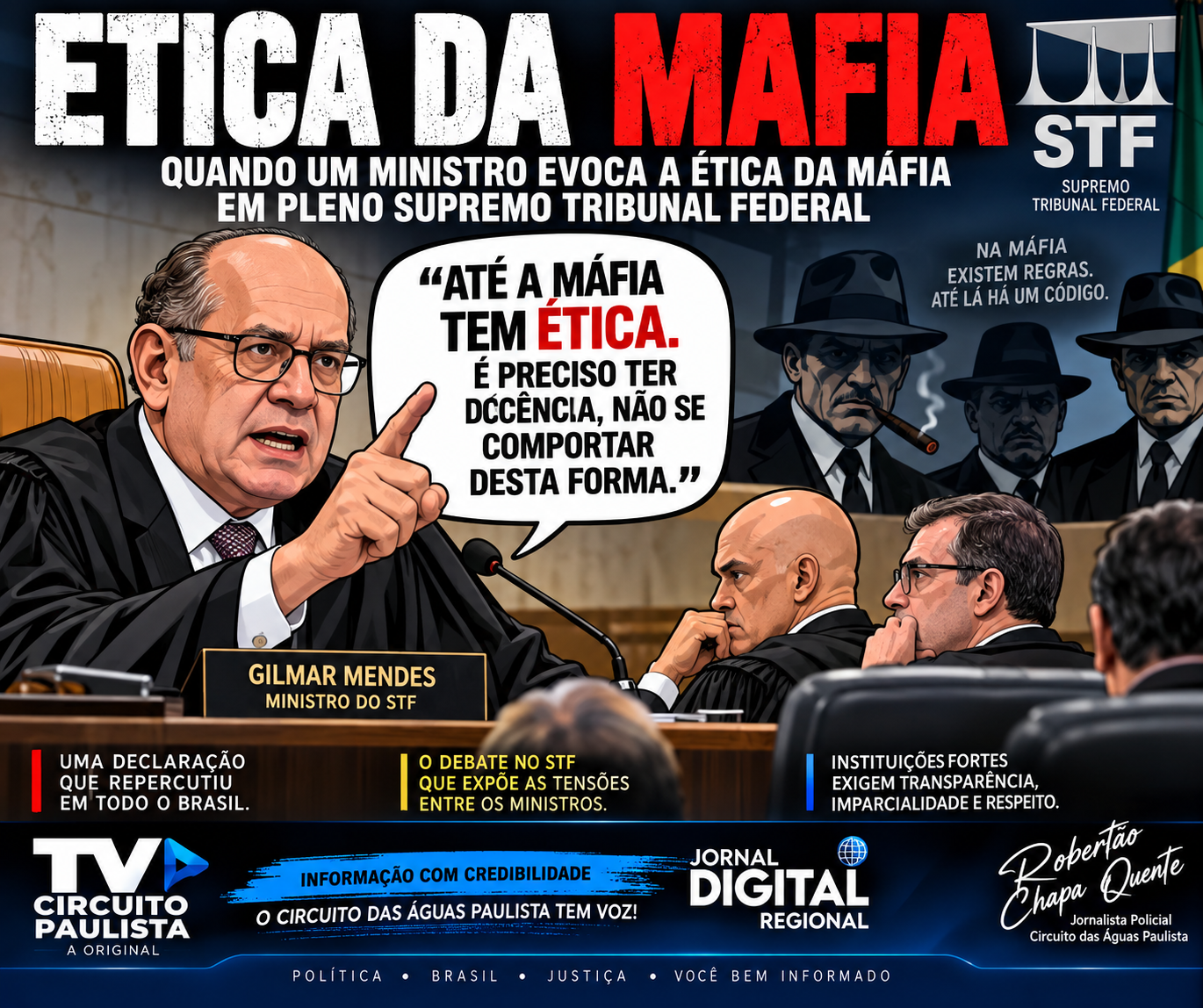 “ATÉ A MÁFIA TEM ÉTICA”: FRASE DE GILMAR MENDES PROVOCA REPERCUSSÃO APÓS SESSÃO NO STF