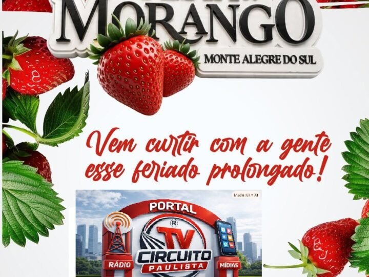 🍓 MONTE ALEGRE DO SUL VIVE O ÚLTIMO FIM DE SEMANA DA TRADICIONAL FESTA DO MORANGO