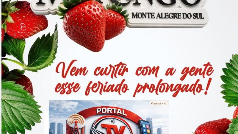 🍓 MONTE ALEGRE DO SUL VIVE O ÚLTIMO FIM DE SEMANA DA TRADICIONAL FESTA DO MORANGO