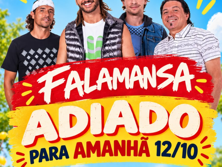 SHOW DO FALAMANSA EM JAGUARIÚNA MUDA PARA ESTA SEGUNDA-FEIRA DEVIDO ÀS FORTES CHUVAS