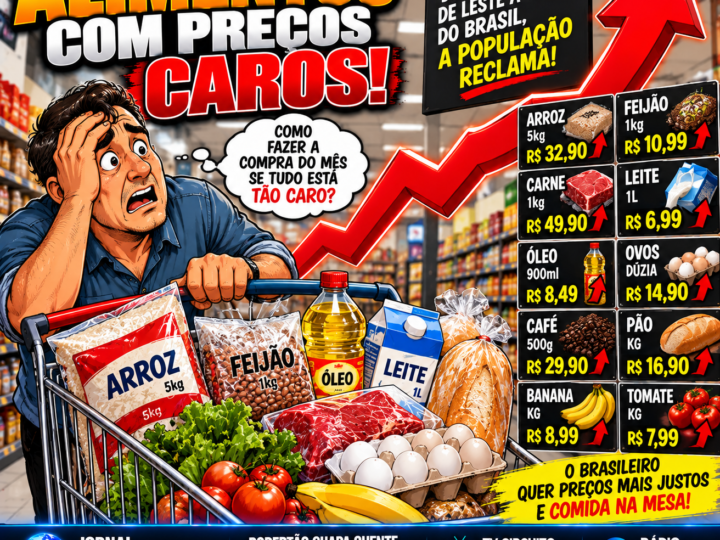 PREÇOS DOS ALIMENTOS NOS SUPERMERCADOS REVOLTAM CONSUMIDORES E PESAM NO BOLSO DAS FAMÍLIAS BRASILEIRAS