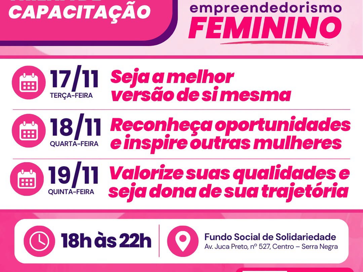 ATENÇÃO, EMPREENDEDORAS DE SERRA NEGRA!